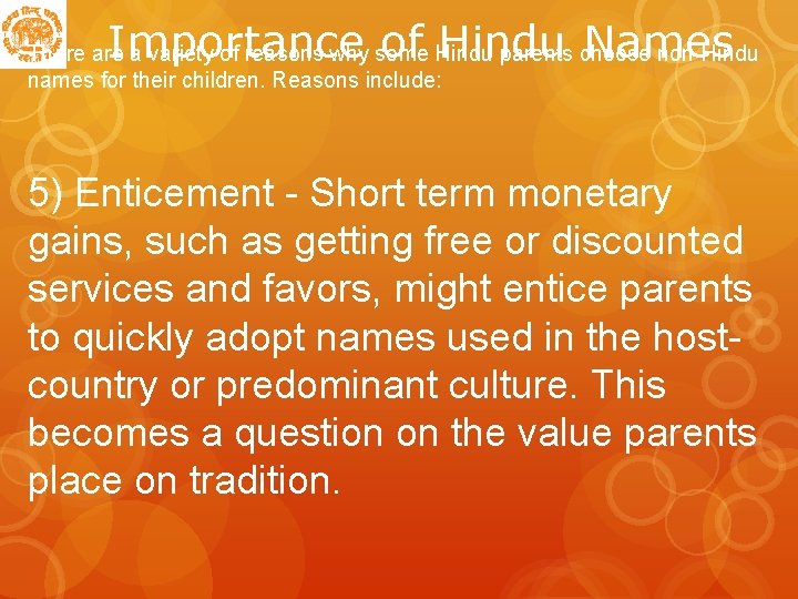 Importance of Hindu Names There a variety of reasons why some Hindu parents choose
