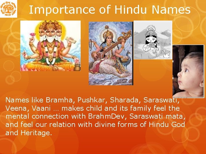 Importance of Hindu Names like Bramha, Pushkar, Sharada, Saraswati, Veena, Vaani … makes child