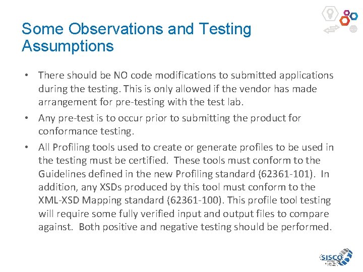 Some Observations and Testing Assumptions • There should be NO code modifications to submitted