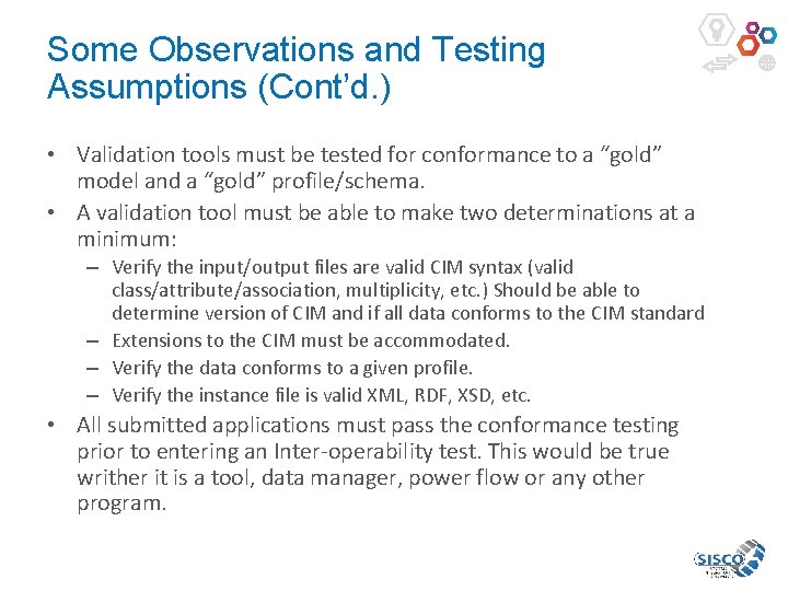 Some Observations and Testing Assumptions (Cont’d. ) • Validation tools must be tested for