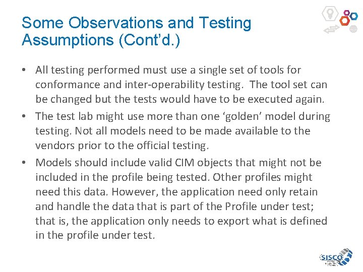 Some Observations and Testing Assumptions (Cont’d. ) • All testing performed must use a