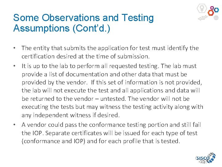 Some Observations and Testing Assumptions (Cont’d. ) • The entity that submits the application