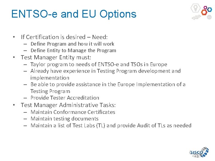 ENTSO-e and EU Options • If Certification is desired – Need: – Define Program