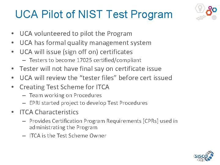 UCA Pilot of NIST Test Program • UCA volunteered to pilot the Program •