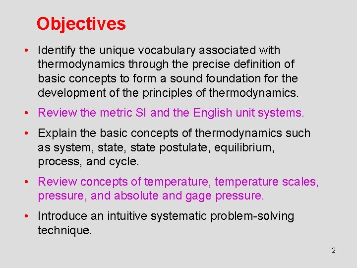 Objectives • Identify the unique vocabulary associated with thermodynamics through the precise definition of