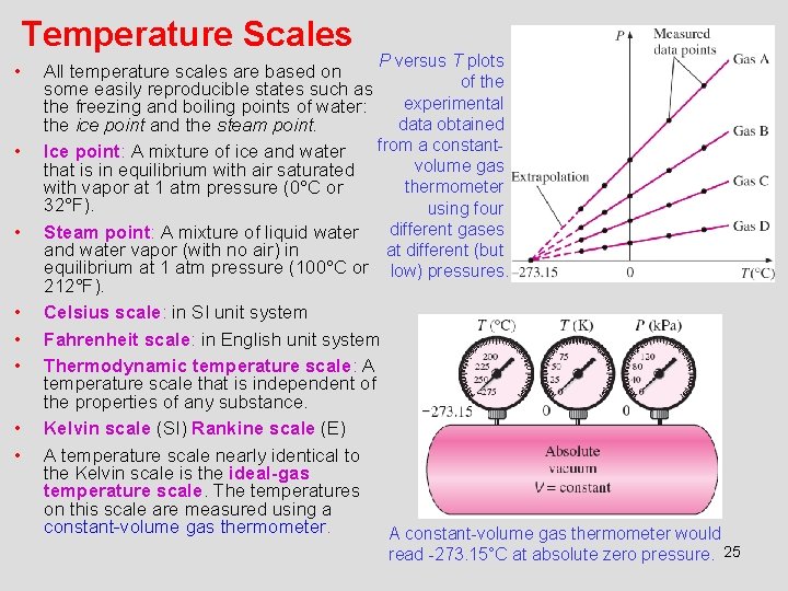 Temperature Scales • • P versus T plots All temperature scales are based on