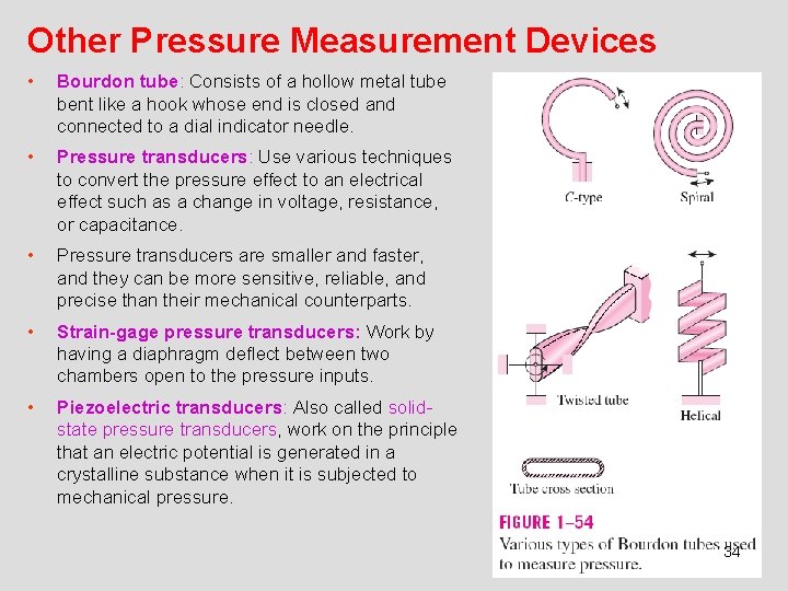 Other Pressure Measurement Devices • Bourdon tube: Consists of a hollow metal tube bent