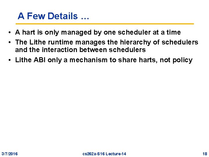 A Few Details … • A hart is only managed by one scheduler at