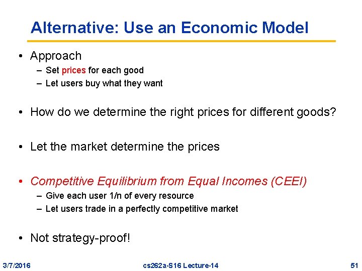 Alternative: Use an Economic Model • Approach – Set prices for each good –