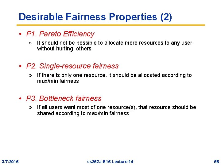 Desirable Fairness Properties (2) • P 1. Pareto Efficiency » It should not be