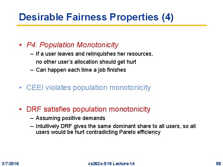 Desirable Fairness Properties (4) • P 4. Population Monotonicity – If a user leaves