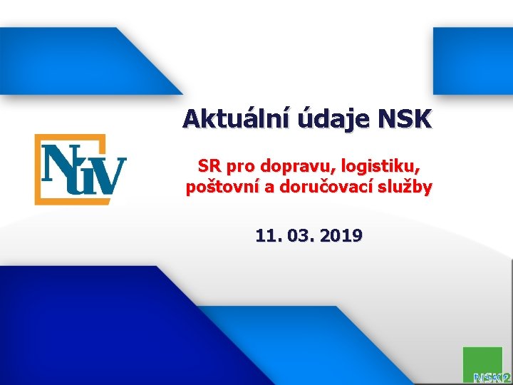 Aktuální údaje NSK SR pro dopravu, logistiku, poštovní a doručovací služby 11. 03. 2019