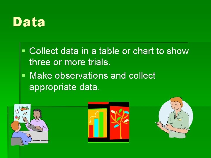 Data § Collect data in a table or chart to show three or more