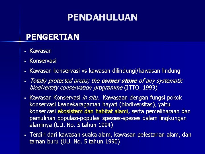 PENDAHULUAN PENGERTIAN § Kawasan § Konservasi § Kawasan konservasi vs kawasan dilindungi/kawasan lindung §