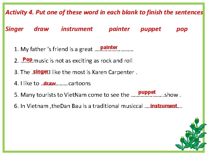 Activity 4. Put one of these word in each blank to finish the sentences