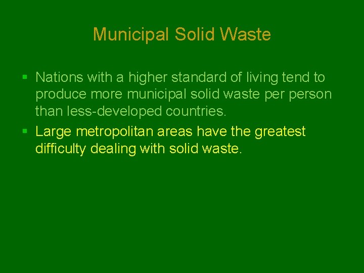 Municipal Solid Waste § Nations with a higher standard of living tend to produce