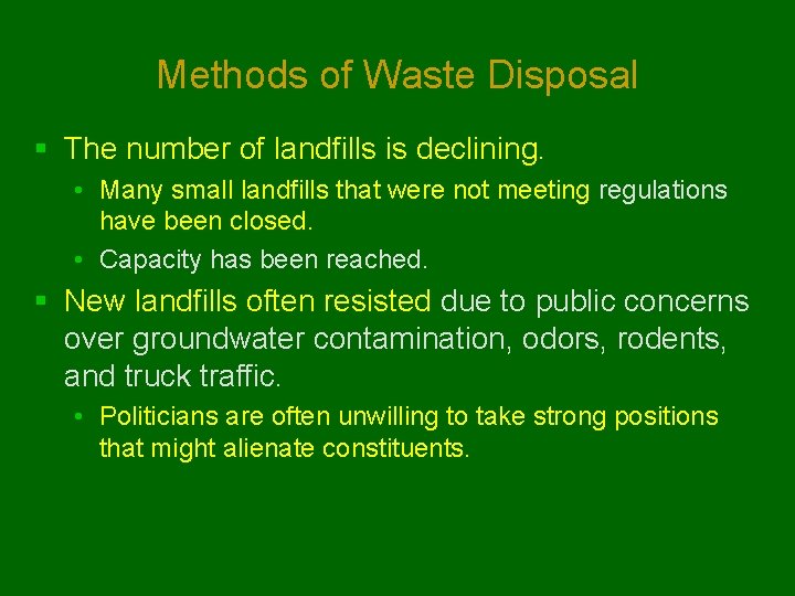 Methods of Waste Disposal § The number of landfills is declining. • Many small