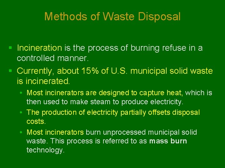 Methods of Waste Disposal § Incineration is the process of burning refuse in a