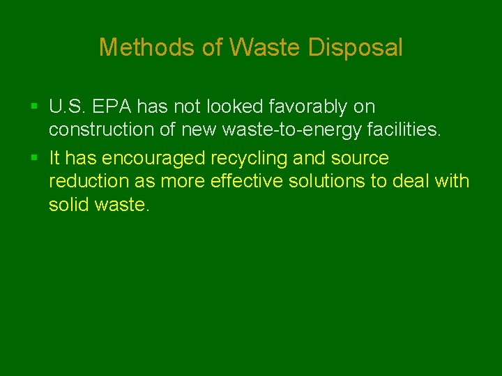 Methods of Waste Disposal § U. S. EPA has not looked favorably on construction