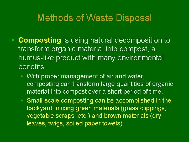 Methods of Waste Disposal § Composting is using natural decomposition to transform organic material