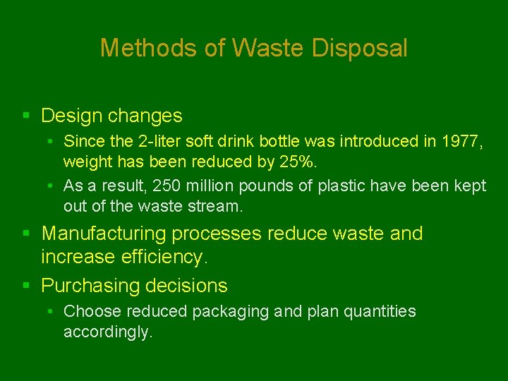Methods of Waste Disposal § Design changes • Since the 2 -liter soft drink
