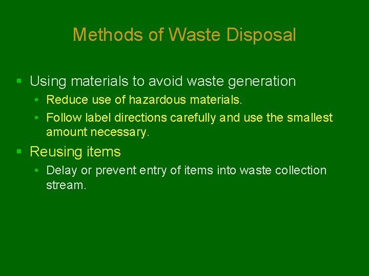 Methods of Waste Disposal § Using materials to avoid waste generation • Reduce use