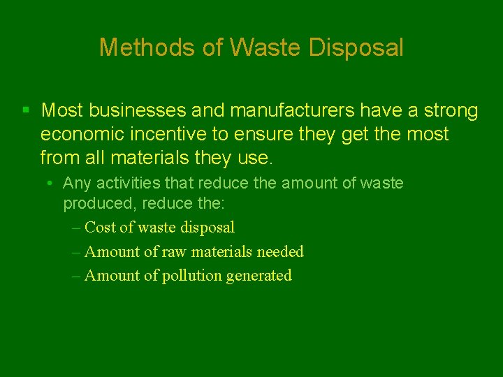 Methods of Waste Disposal § Most businesses and manufacturers have a strong economic incentive