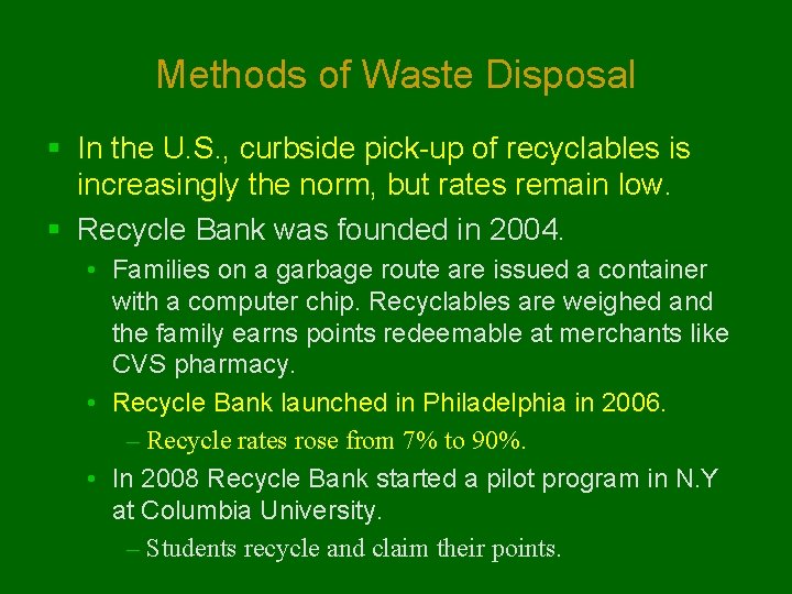 Methods of Waste Disposal § In the U. S. , curbside pick-up of recyclables