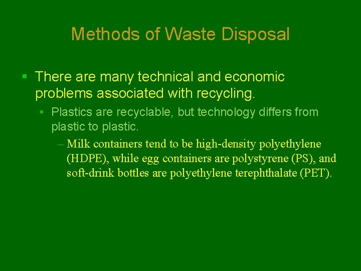 Methods of Waste Disposal § There are many technical and economic problems associated with