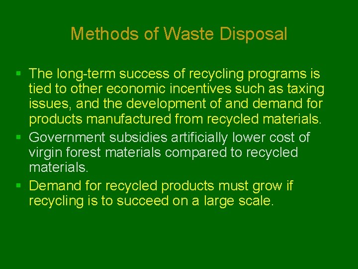 Methods of Waste Disposal § The long-term success of recycling programs is tied to