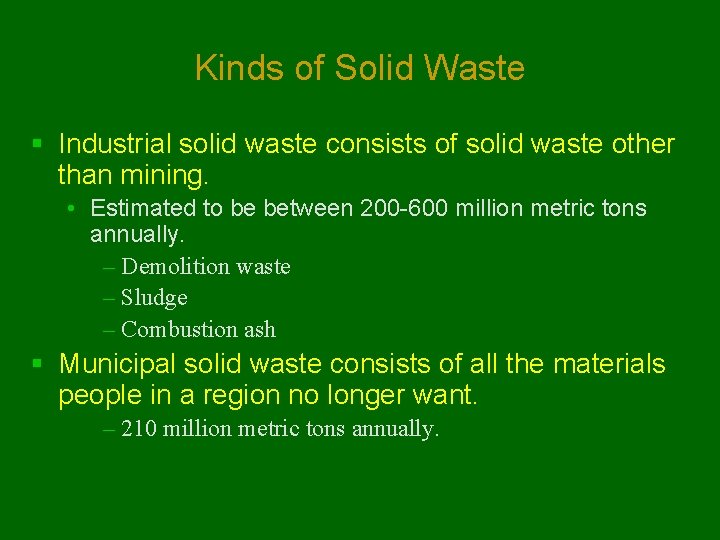 Kinds of Solid Waste § Industrial solid waste consists of solid waste other than