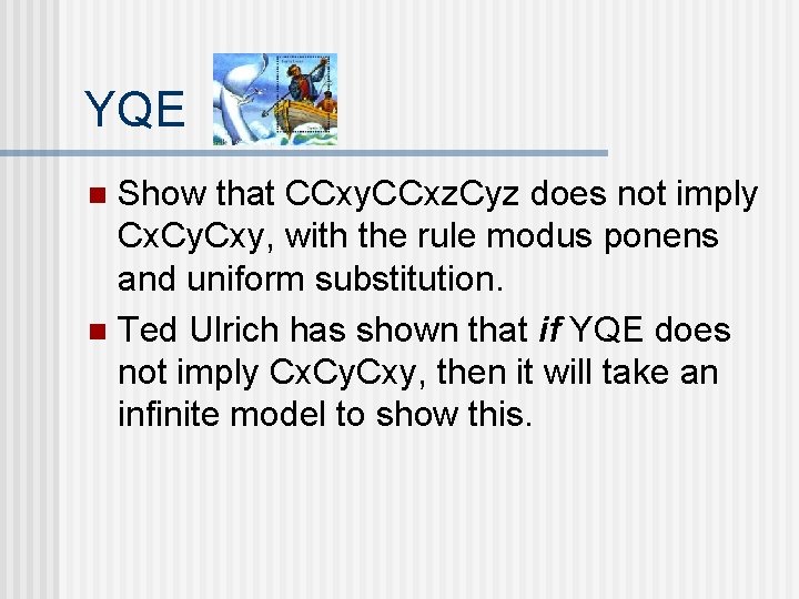 YQE Show that CCxy. CCxz. Cyz does not imply Cx. Cy. Cxy, with the YQE Show that CCxy. CCxz. Cyz does not imply Cx. Cy. Cxy, with the