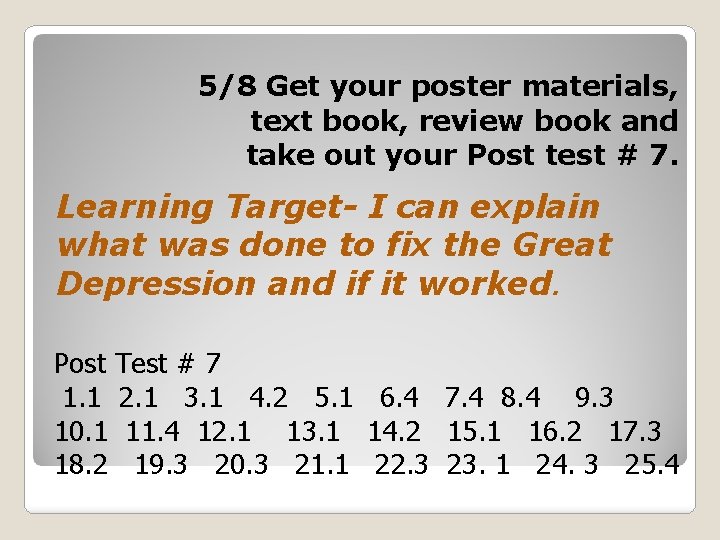 5/8 Get your poster materials, text book, review book and take out your Post