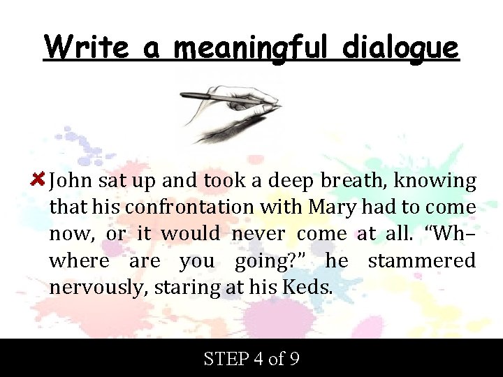 Write a meaningful dialogue John sat up and took a deep breath, knowing that