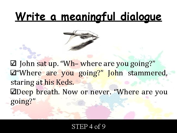 Write a meaningful dialogue John sat up. “Wh– where are you going? ” “Where
