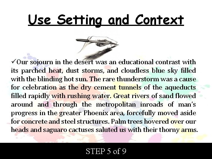 Use Setting and Context üOur sojourn in the desert was an educational contrast with