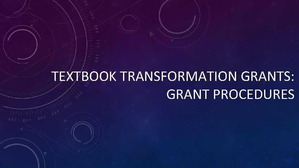 TEXTBOOK TRANSFORMATION GRANTS: GRANT PROCEDURES 