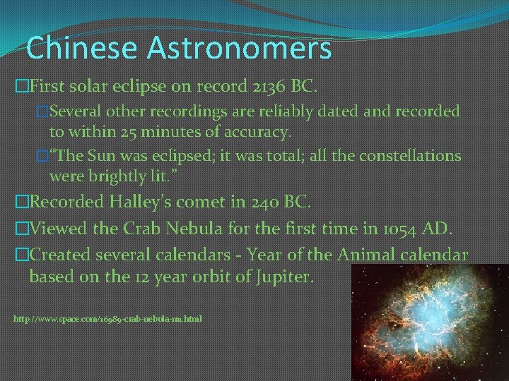 Chinese Astronomers �First solar eclipse on record 2136 BC. �Several other recordings are reliably Chinese Astronomers �First solar eclipse on record 2136 BC. �Several other recordings are reliably
