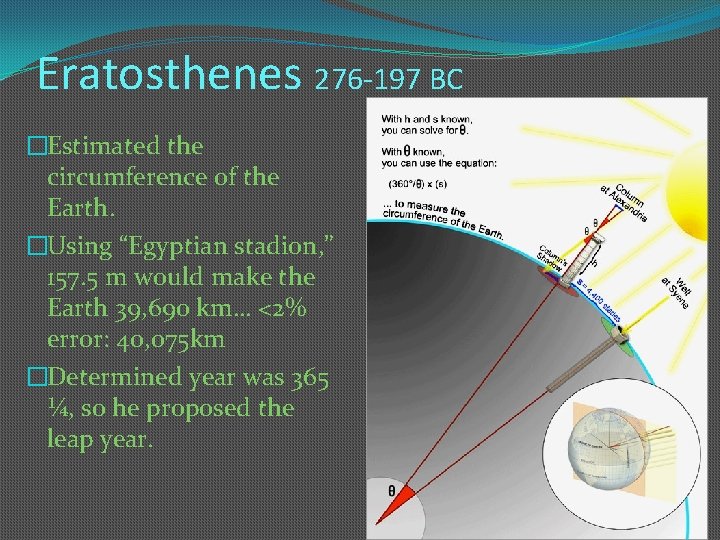 Eratosthenes 276 -197 BC �Estimated the circumference of the Earth. �Using “Egyptian stadion, ” Eratosthenes 276 -197 BC �Estimated the circumference of the Earth. �Using “Egyptian stadion, ”