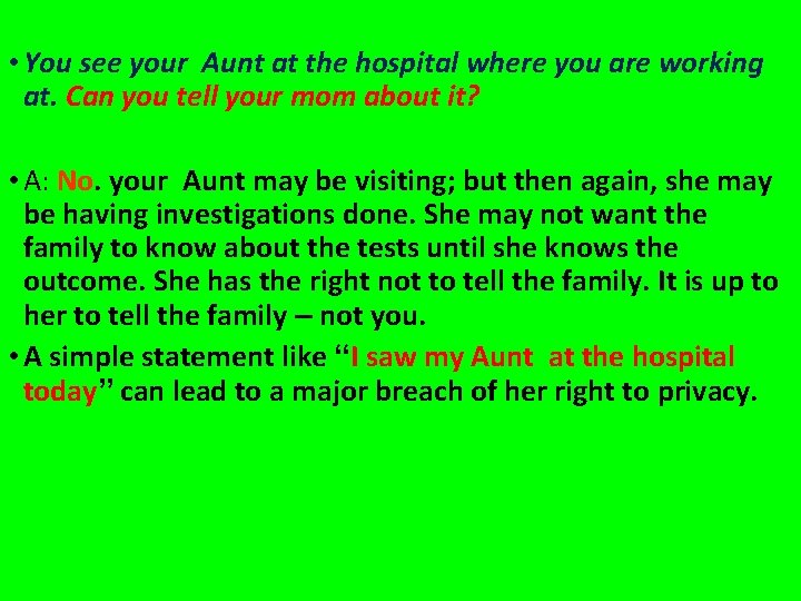  • You see your Aunt at the hospital where you are working at.