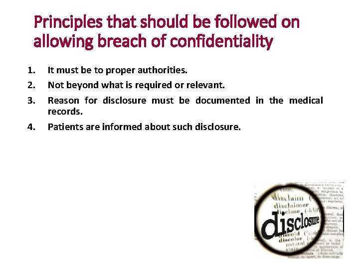 Principles that should be followed on allowing breach of confidentiality 1. 2. 3. 4.