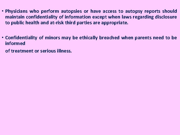  • Physicians who perform autopsies or have access to autopsy reports should maintain