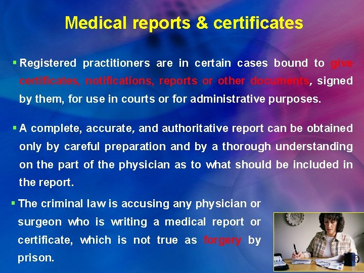 Medical reports & certificates § Registered practitioners are in certain cases bound to give