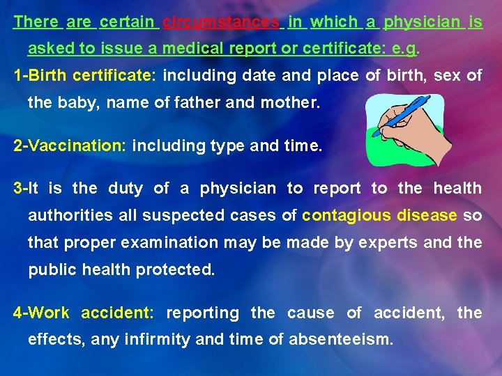 There are certain circumstances in which a physician is asked to issue a medical