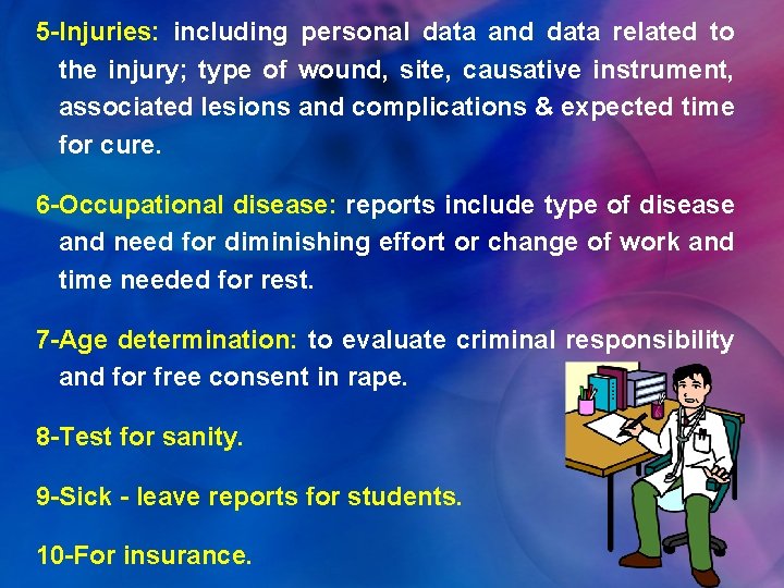 5 -Injuries: including personal data and data related to the injury; type of wound,