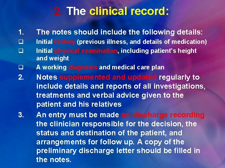 2. The clinical record: 1. The notes should include the following details: q q