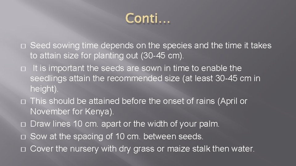 Conti… � � � Seed sowing time depends on the species and the time