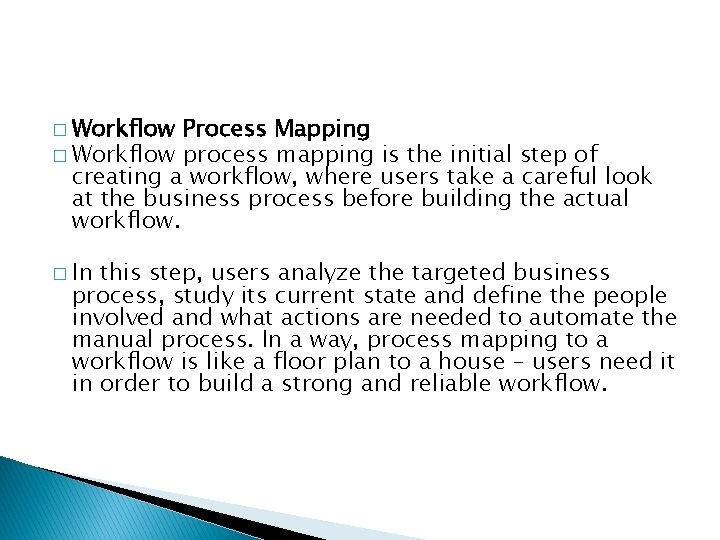 � Workflow Process Mapping � Workflow process mapping is the initial step of creating