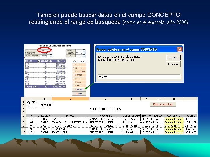 También puede buscar datos en el campo CONCEPTO restringiendo el rango de búsqueda (como
