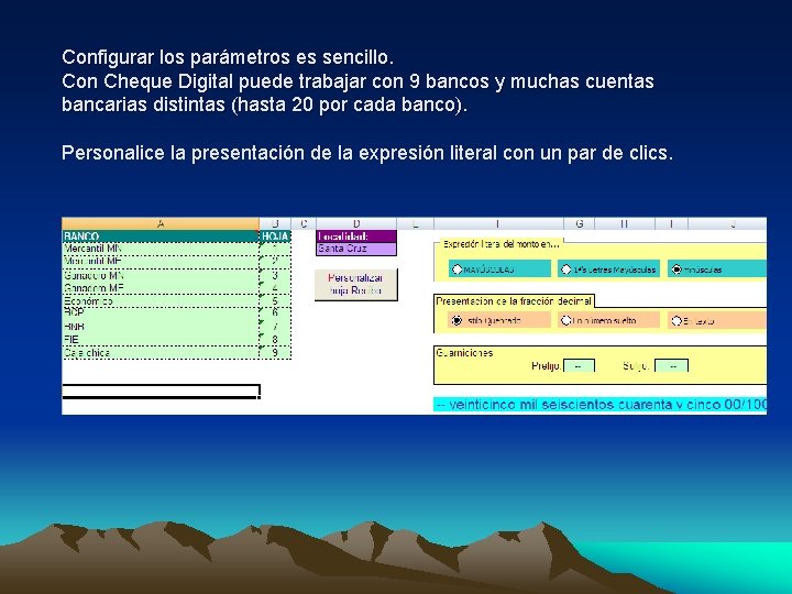 Configurar los parámetros es sencillo. Con Cheque Digital puede trabajar con 9 bancos y